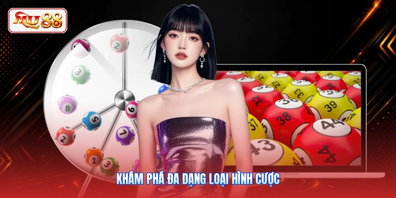 Khám phá đa dạng loại hình cược